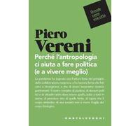Perché l'antropologia ci aiuta a fare politica (e vivere meglio)