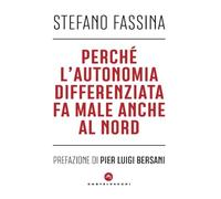 Perché l'autonomia differenziata fa male anche al nord