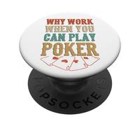 Perché lavorare quando si può poker casinò carte da gioco PopSockets PopGrip Adesivo