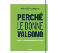Perché le donne valgono anche se guadagnano meno degli uomini