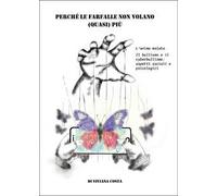Perché le farfalle non volano quasi più. L'anima malata. Il bullismo e il cyberbullismo: aspetti sociali e psicologici