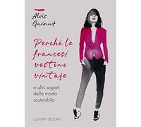 Perché le francesi vestono vintage e altri segreti della moda sostenibile