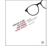 Perché le mie relazioni non vanno come voglio? Strategika: come spezzare i circoli viziosi e costruire legami autentici