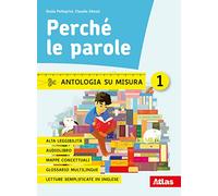 Perché le parole. Antologia su misura. Per la Scuola media. Con e-book. Con espansione online (Vol. 1)