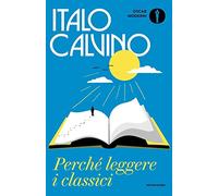 Libri Italo Calvino - Perche Leggere I Classici