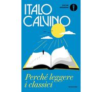 Libri Italo Calvino - Perche Leggere I Classici