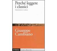 Perché leggere i classici. Interpretazione e scrittura