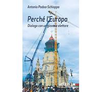 Perché l'Europa. Dialogo con un giovane elettore
