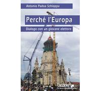 Perché l'Europa. Dialogo con un giovane elettore