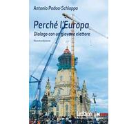 Perché l'Europa. Dialogo con un giovane elettore