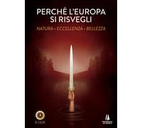 Perchè l'Europa si risvegli. Natura, eccellenza, bellezza