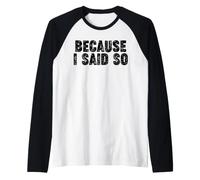 perché L'Ho Detto Maglia con Maniche Raglan