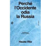 Perché l'Occidente odia la Russia