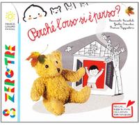 Perché l'orso si è perso? Ediz. illustrata