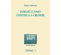 Perché l'uomo continua a credere