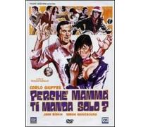 Perche' Mamma Ti Manda Solo?