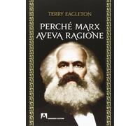 Perché Marx aveva ragione