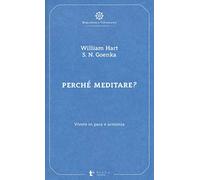 Perché meditare? Vivere in pace e armonia