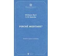 Perché meditare? Vivere in pace e armonia