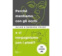 Perché mentiamo con gli occhi e ci vergognamo con i piedi?