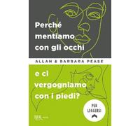 Perché mentiamo con gli occhi e ci vergognamo con i piedi?
