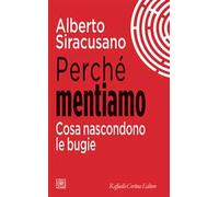Perché mentiamo. Cosa nascondono le bugie