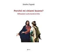 Perché mi chiami buono? Riflessioni sulla bontà di Dio