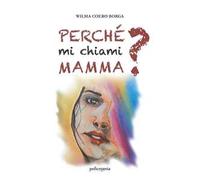 Perché mi chiami mamma?