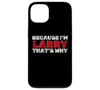 Perché mi chiamo Larry Ecco Nome divertente Custodia per iPhone 13