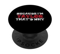 Perché mi chiamo Taylor Ecco Nome divertente PopSockets PopGrip Adesivo