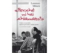 «Perché mi hai chiamato?». Lettere ai sacerdoti, appunti giovanili e ultime parole