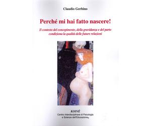 Perché mi hai fatto nascere. Il contesto del concepimento, della gravidanza e d