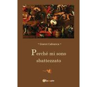 Perchè mi sono sbattezzato di Gianni Cabianca, 2022, Youcanprint