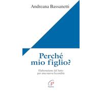 Perché mio figlio? Elaborazione del lutto per una nuova fecondità