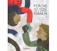 Mauro Scarpa / Felicita Sala - Perche Mio Nonno Ha I Capelli Bianchi. Ediz. A C