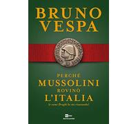Perché Mussolini rovinò l'Italia (e come Draghi la sta risanando)
