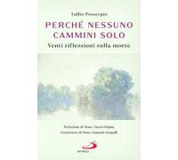Perché nessuno cammini solo. Venti riflessioni sulla morte