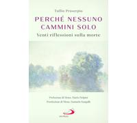 Perché nessuno cammini solo. Venti riflessioni sulla morte