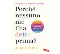 Perché nessuno me l'ha detto prima? Strumenti per gestire gli alti e bassi...