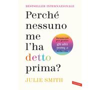 Perché nessuno me l'ha detto prima? Strumenti per gestire gli alti e bassi della