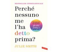LIBRO PERCHÉ NESSUNO ME L'HA DETTO PRIMA? - JULIE SMITH