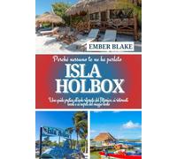 Perché nessuno te ne ha parlato ISLA HOLBOX 2026 2027: Una guida pratica all'isola rilassata del Messico, ai ristoranti locali e ai segreti del viaggio lento