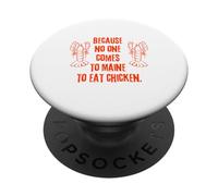Perché nessuno viene nel Maine per mangiare l'umorismo di pollo e aragosta PopSockets PopGrip Adesivo