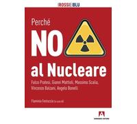 Perché no al nucleare