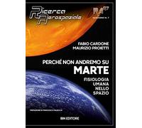 Perché non andremo su Marte. Fisiologia umana sullo spazio