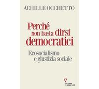 Perché non basta dirsi democratici. Ecosocialismo e giustizia sociale - Oc...