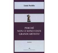 Perché non ci sono state grandi artiste?