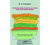 Perché non faccio le cose che mi fanno stare bene?