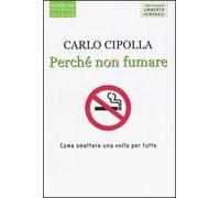 Perché non fumare. Come smettere una volta per tutte