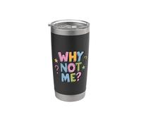 Perché non me? Typography Design Bicchiere termico in acciaio inox doppia parete